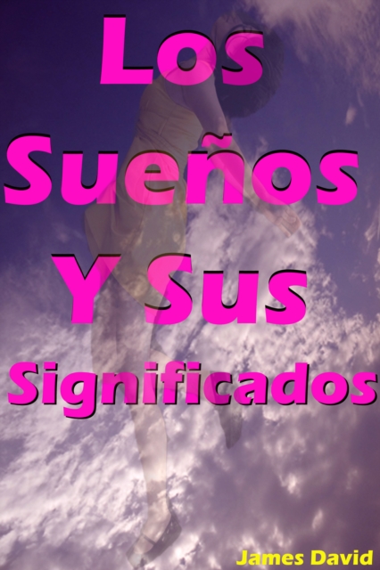 Los Suenos Y Sus Significados