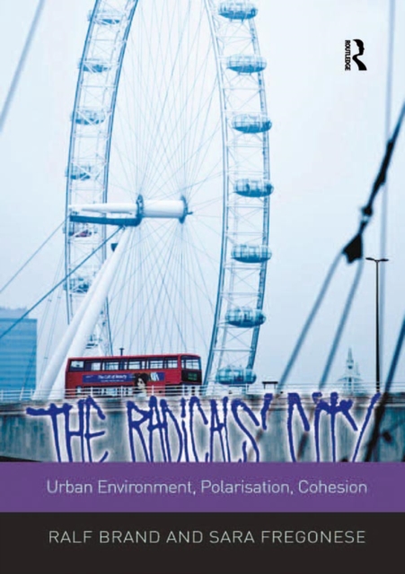 Radicals' City: Urban Environment, Polarisation, Cohesion