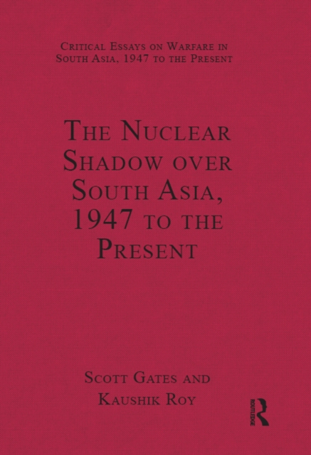 Nuclear Shadow over South Asia, 1947 to the Present
