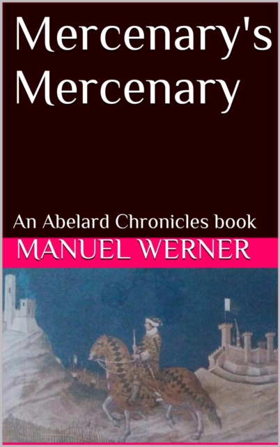 Mercenary's Mercenary: An Abelard Chronicles Book