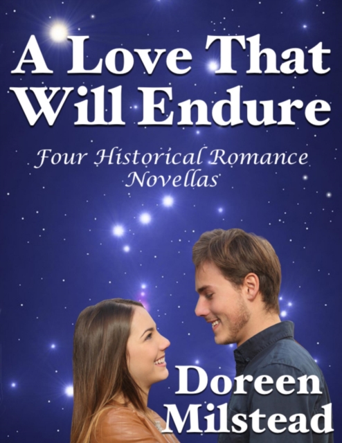 Love That Will Endure: Four Historical Romance Novellas
