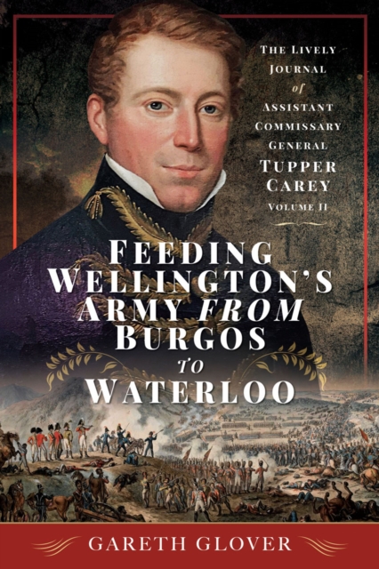 Feeding Wellington's Army from Burgos to Waterloo