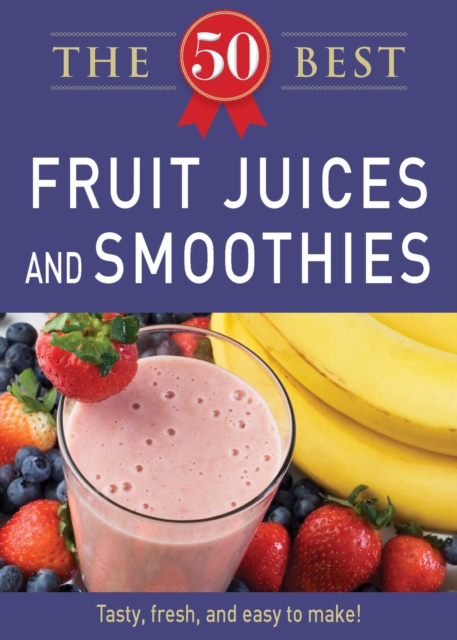 50 Best Fruit Juices and Smoothies