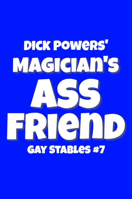 Magician's Ass Friend (Gay Stables #7)