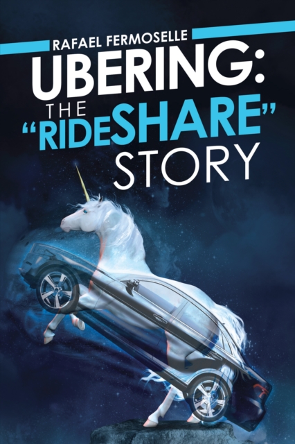 Ubering: the &quote;Rideshare&quote; Story