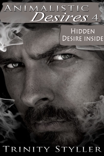 Animalistic Desires 4: Hidden Desire Inside
