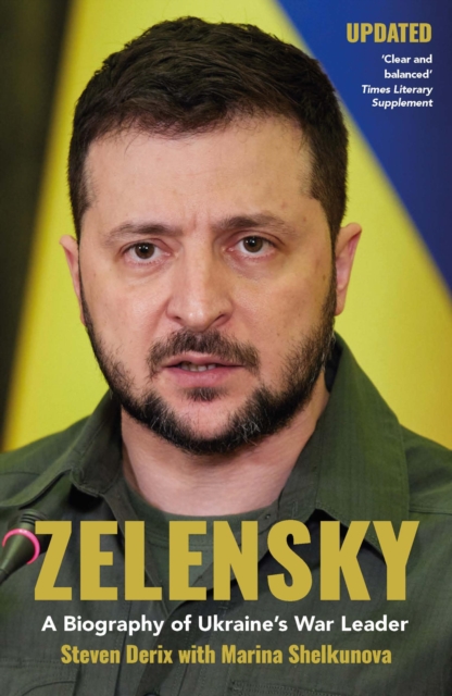 Zelensky - A Biography of Ukraine's War Leader