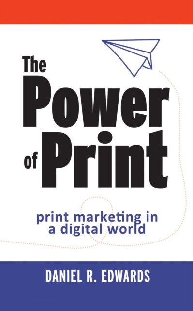 Power of Print: Print Marketing in a Digital World