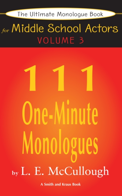 Ultimate Monologue Book for Middle School Actors Volume III