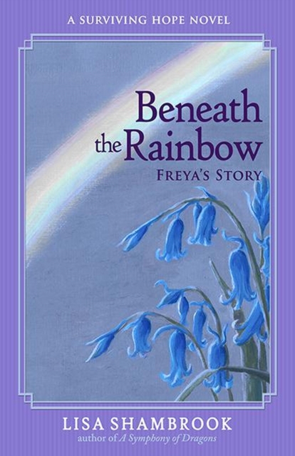 Beneath the Rainbow: Freya's Story