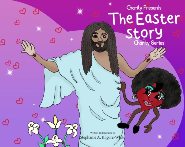 Charity Presents the Easter Story