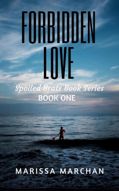 Forbidden Love: Spoiled Brats Book Series Book One