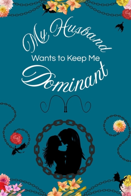 My Husband Wants to Keep Me Dominant