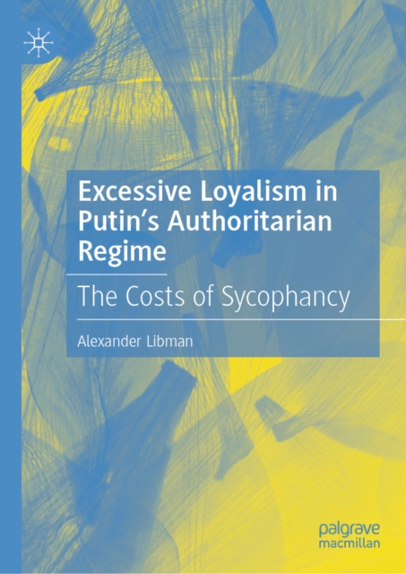 Excessive Loyalism in Putin's Authoritarian Regime