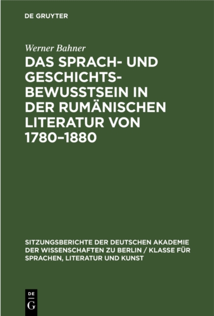 Sprach- und Geschichtsbewusstsein in der rumanischen Literatur von 1780-1880