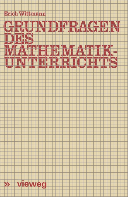 Grundfragen des Mathematikunterrichts