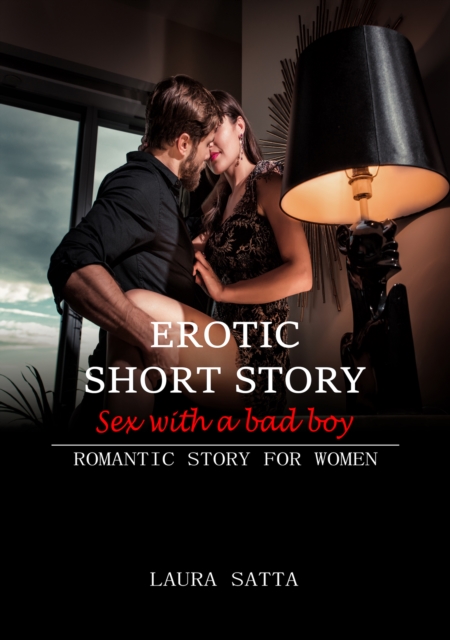 Erotic short story sex with a bad boy