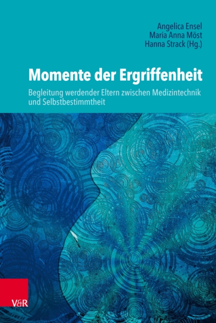 Momente der Ergriffenheit – Begleitung werdender Eltern zwischen Medizintechnik und Selbstbestimmtheit