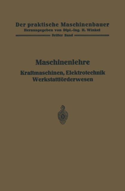 Maschinenlehre, Kraftmaschinen, Elektrotechnik, Werkstattförderwesen