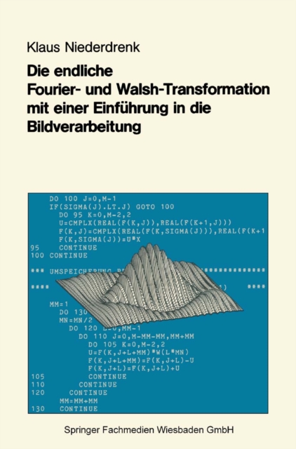 Die endliche Fourier- und Walsh-Transformation mit einer Einführung in die Bildverarbeitung