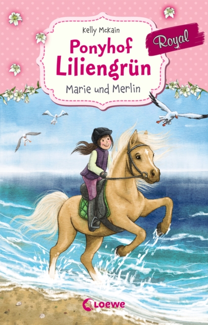 Ponyhof Liliengrün Royal (Band 1) - Marie und Merlin