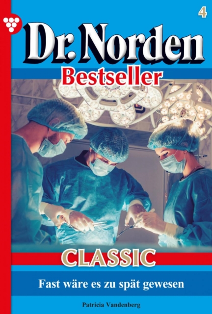 Dr. Norden Bestseller Classic 4 – Arztroman
