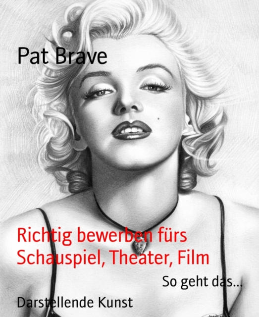 Richtig bewerben furs  Schauspiel, Theater, Film