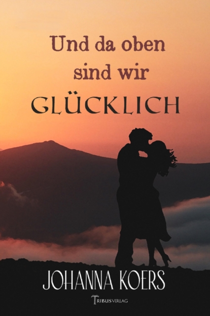 Und da oben sind wir glücklich