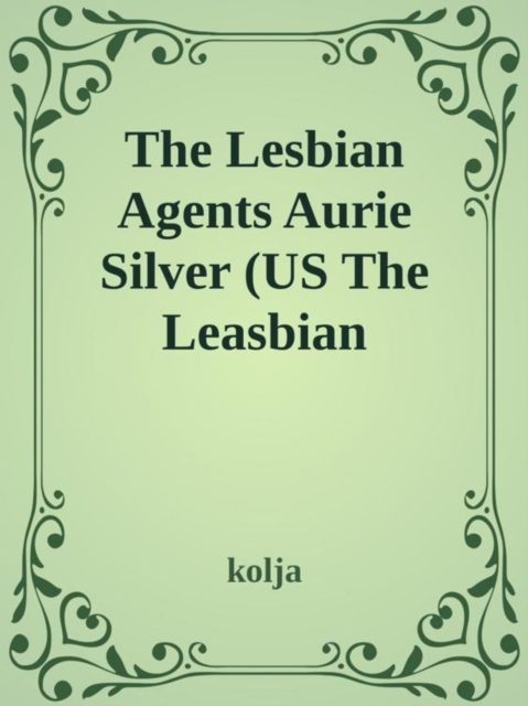 The lesbian Agents Arie Silver /Anurans Flucht