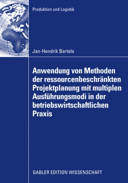Anwendung von Methoden der ressourcenbeschränkten Projektplanung mit multiplen Ausführungsmodi in der betriebswirtschaftlichen Praxis