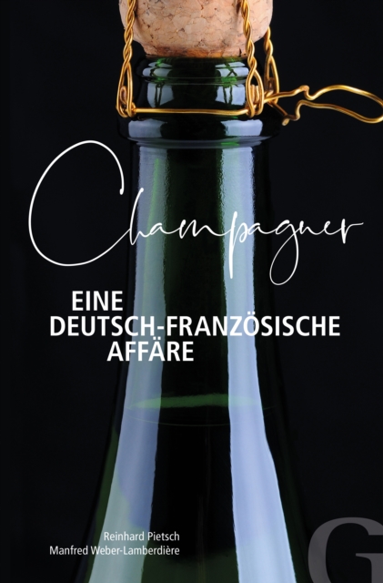Champagner – Eine deutsch-französische Affäre