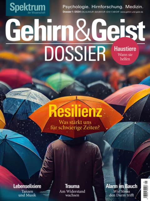 Gehirn&Geist Dossier 1/2024 - Resilienz