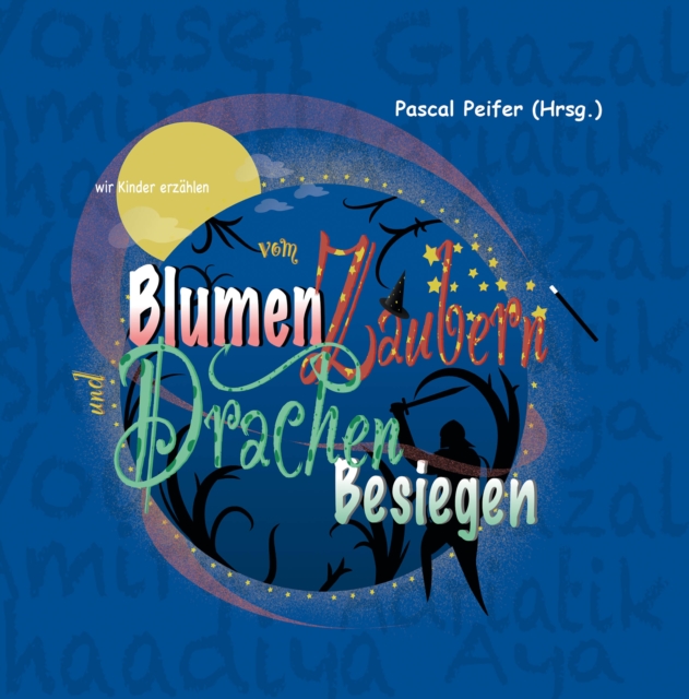 wir Kinder erzählen vom Blumen Zaubern und Drachen Besiegen