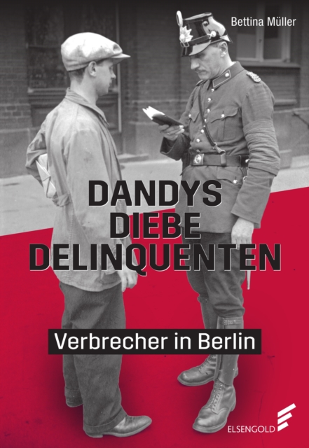 Dandys, Diebe, Delinquenten