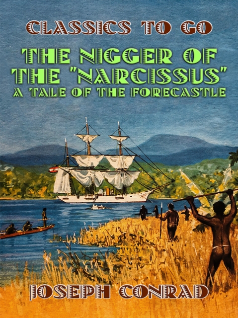 Nigger of the &quote;Narcissus&quote; A Tale of the Forecastle