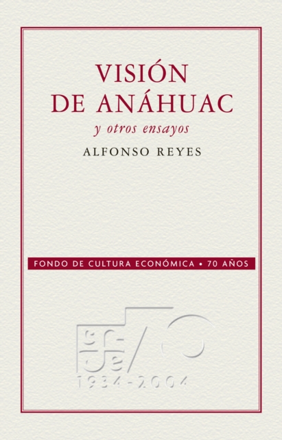 Visión de Anáhuac y otros ensayos
