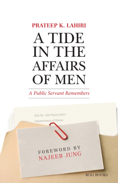 Tide in the Affairs of Men: A Public Servant Remembers