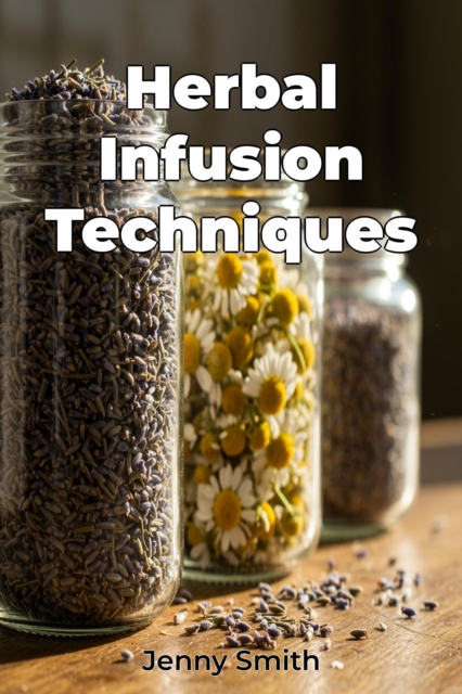 Herbal Infusion Techniques