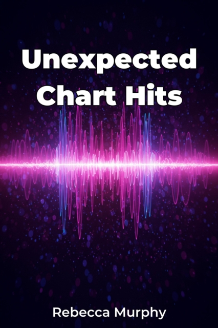 Unexpected Chart Hits