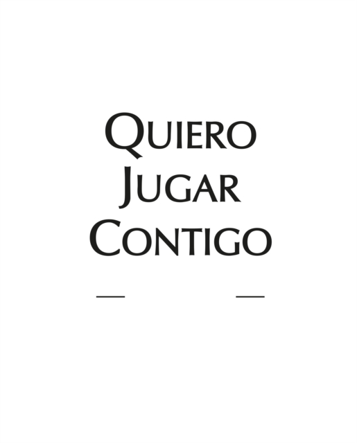 Quiero jugar contigo