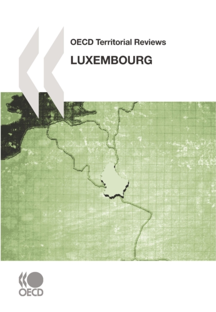 OECD Territorial Reviews: Luxembourg 2007