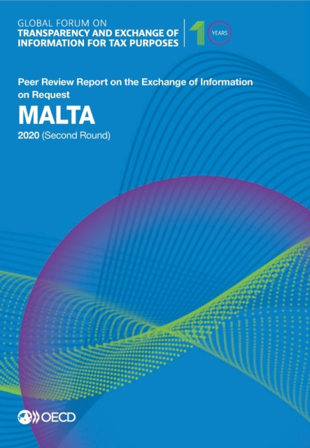 Global Forum on Transparency and Exchange of Information for Tax Purposes: Malta 2020 (Second Round) Peer Review Report on the Exchange of Information on Request