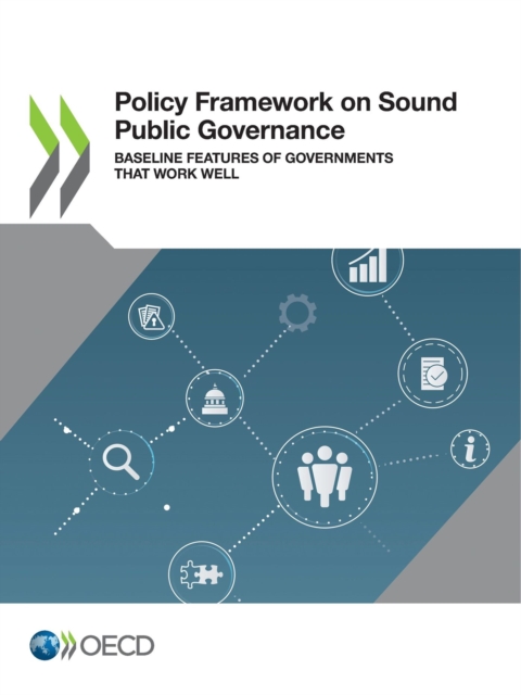 Policy Framework on Sound Public Governance Baseline Features of Governments that Work Well