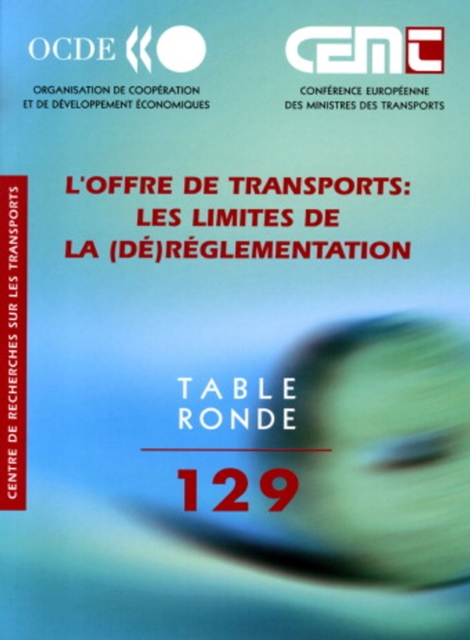 Tables Rondes CEMT L'offre de transports Les limites de la (de)reglementation