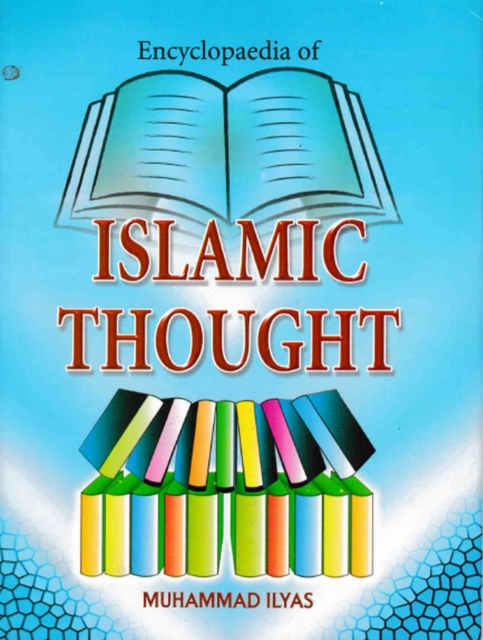 Encyclopaedia of Islamic Thought (Process Of Islamic Thought)