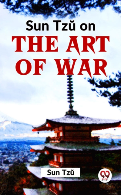 Sun Tzŭ On The Art Of War