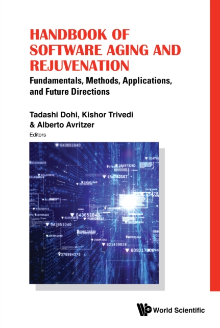 Handbook Of Software Aging And Rejuvenation: Fundamentals, Methods, Applications, And Future Directions