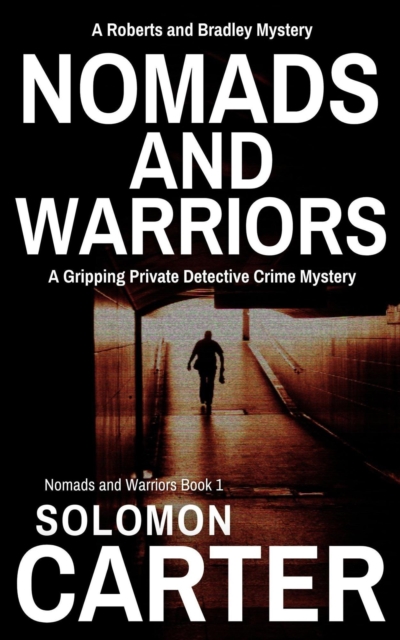 Nomads and Warriors - A Gripping Detective Mystery