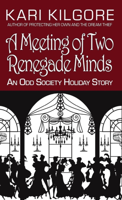 Meeting of Two Renegade Minds: An Odd Society Holiday Story