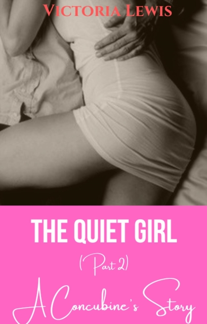 Quiet Girl. A Concubine Story. Part II